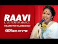 Raavi Live Performance Sajjad Ali Baithak By Akanksha Grover