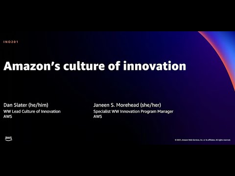 AWS re:Invent 2021 - Amazon’s culture of innovation