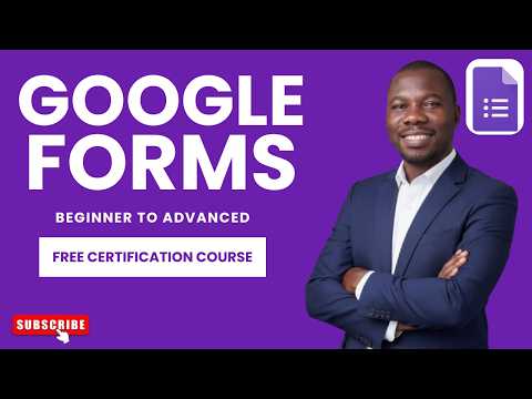 Google Forms Full Course (Beginner to Advanced) | Build Smart Forms & Automate Everything