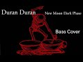 Duran Duran New Moon Dark Phase New Moon On Monday Bass Cover