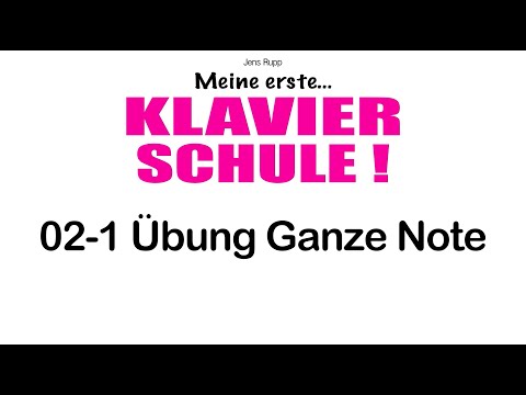 Jens Rupp MEINE ERSTE KLAVIERSCHULE - 02-1 Übung Ganze Note