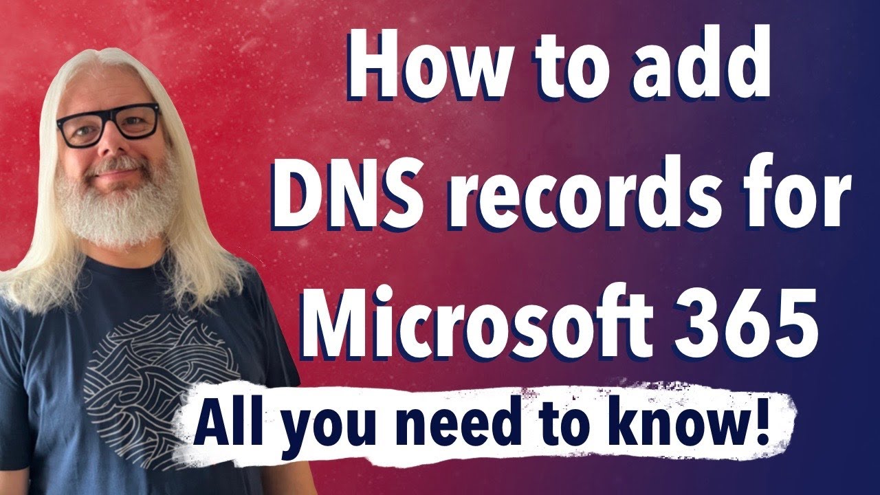 Adding DNS Records for Microsoft 365 - Step by Step