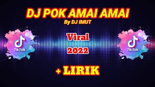 Download lagu LAGU VIRAL TIKTOK DJ POK AMAI-AMAI X URAA LIRIK BY DJ IMUT mp3 Download lagu LAGU VIRAL TIKTOK DJ POK AMAI-AMAI X URAA LIRIK BY DJ IMUT mp3