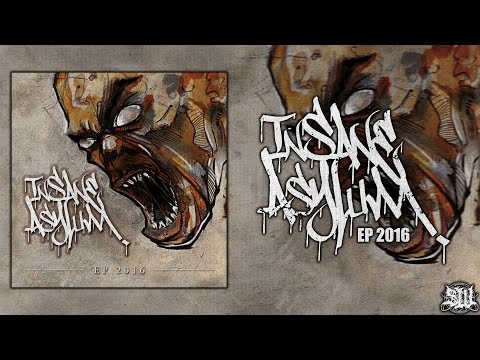 INSANE ASYLUM [OFFICIAL EP STREAM] (2016) SW EXCLUSIVE