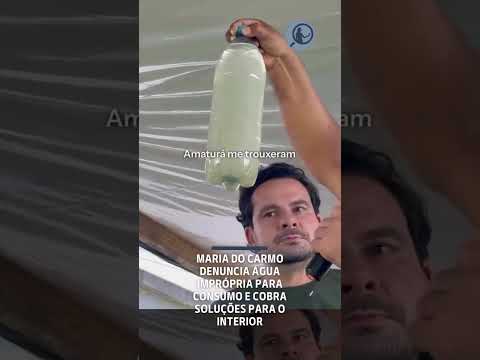 Maria do Carmo denucia Água imprópria para consumo e cobra soluções para o interior