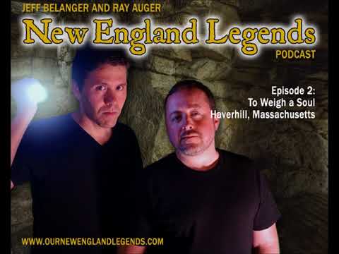 New England Legends Podcast Episode 2 - To Weigh a Soul