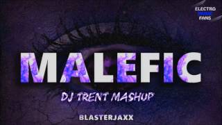 Blasterjaxx vs. Mario Mcphee - Malefic Empire (Dj Trent Mashup)