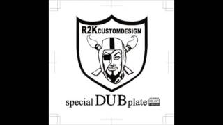 R2K special DUB plate CM