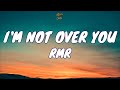 🎧 RMR - I'M NOT OVER YOU |  Lyric video
