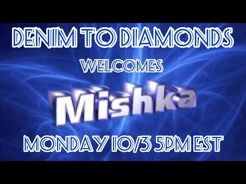D2D Welcomes Mishka Monday 10/3 5pm EST