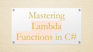 Download the video "Mastering Lambda Functions in C#"