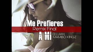 Me Prefieres A Mi Remix Final - Arcangel Ft. Don Omar - Letra Prod. Mambo kingz &amp; Dj Luian