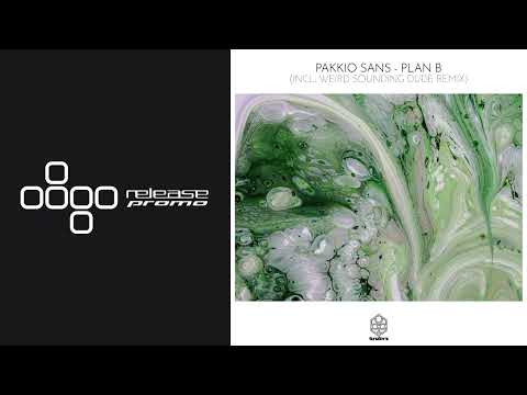 PREMIERE: Pakkio Sans - PLAN B (Weird Sounding Dude Remix) [Songspire]