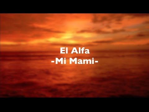 El Alfa Ft. Cardi B- Mi Mami Lyrics Video