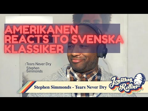 Amerikanen Reacts To Svenska Klassiker: Stephen Simmonds - Tears Never Dry