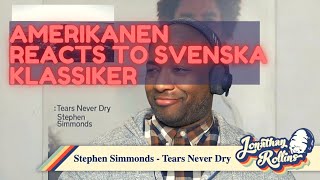 Amerikanen Reacts To Svenska Klassiker: Stephen Simmonds - Tears Never Dry