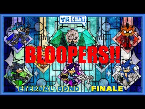 Eternal Bonds Arc Finale BLOOPERS!!!