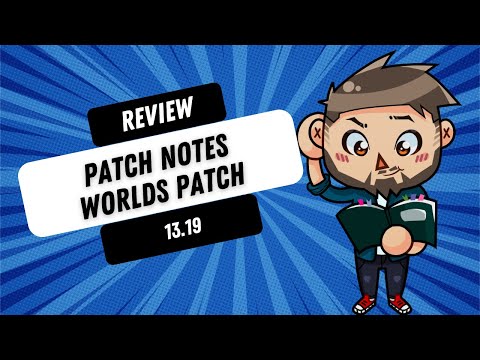 WORLDS PATCH 13.19 , WORLDS SOON HYPE.