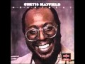 CURTIS MAYFIELD   YOU'RE SO GOOD TO ME