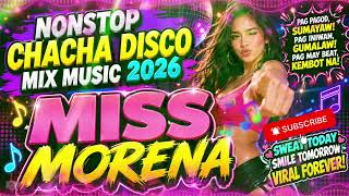 Download lagu MISS MORENA 🔥|| Nonstop ChaCha Disco Mix Music 2026💃🕺🎶🎵Trending Dance Remix|| LSS ChaCha Mix🔥💦 mp3