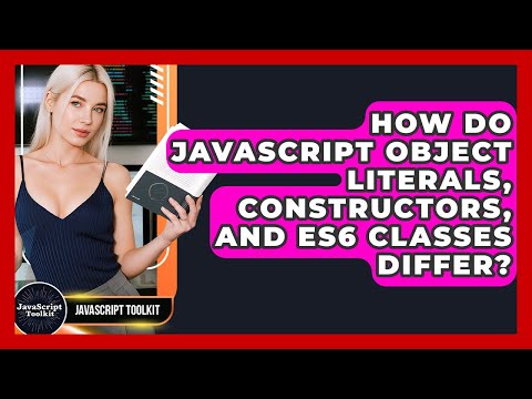 How Do Javascript Object Literals Constructors And Es6 Classes Differ Javascript Toolkit