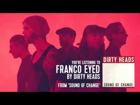 Dirty Heads - Franco Eyed ft. B Real of Cypress Hill (Audio Stream)
