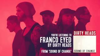 Dirty Heads - Franco Eyed ft. B Real of Cypress Hill (Audio Stream)