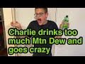 Charlie Drinks TOO MUCH MTN And Goes Crazy