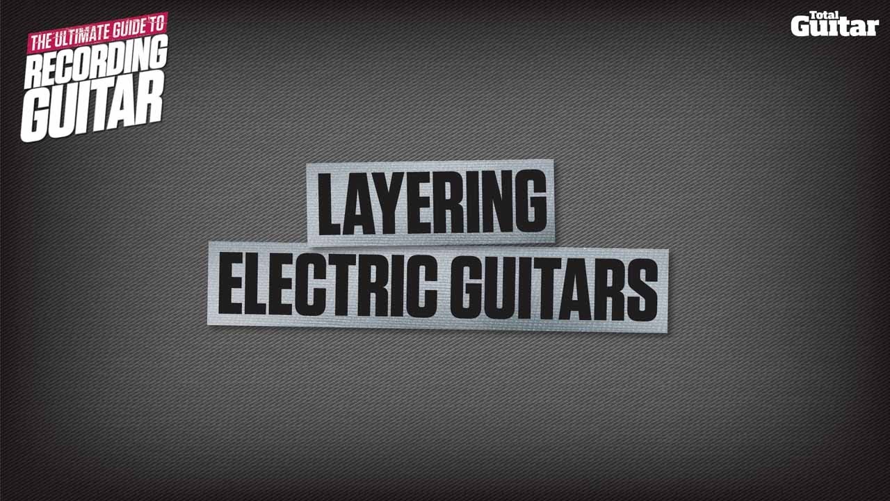 How to record guitar: Layering electric guitars (TG228) - YouTube