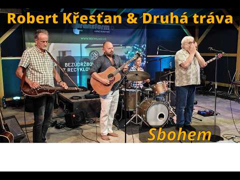 Robert Křesťán+Druhá Tráva: Sbohem