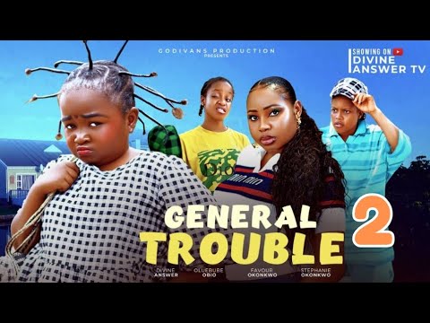 General Trouble (Part 2) Ebube Obio, Divine Answer | Latest Nigerian Nollywood Movie 2025