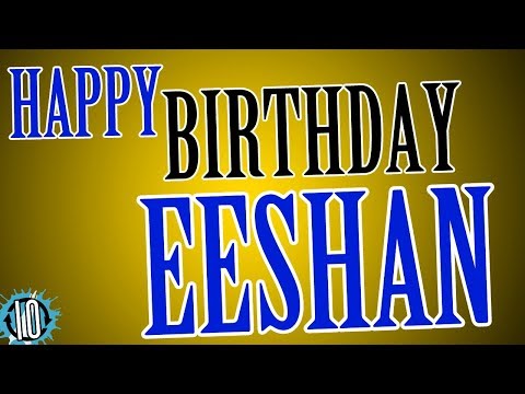 HAPPY BIRTHDAY EESHAN! 10 Hours Non Stop Music & Animation For Party Time #Birthday #Eeshan