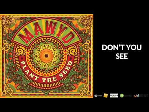 MAWYD - DON'T YOU SEE [Album "Plant The Seed - OFFICIEL]
