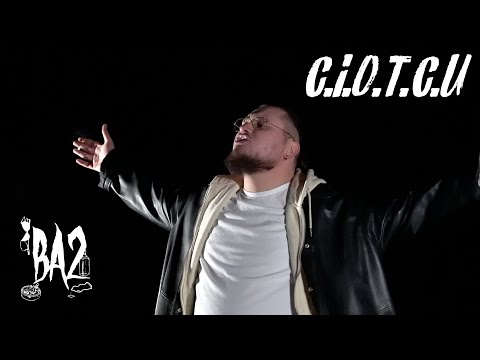 BA2 - C.I.O.T.C.U. (Official Video)