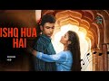Ishq Hua Song Thukra Ke Mera Pyar Sathi Ishq Hua Ishq Hua Song Singing Hub