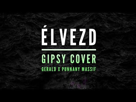 Élvezd - Gipsy cover Gerald x Punnany Massif