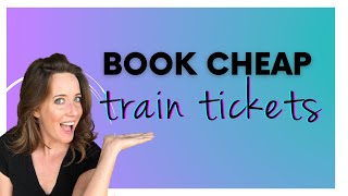 How to Get the Cheapest Train Tickets in Europe!