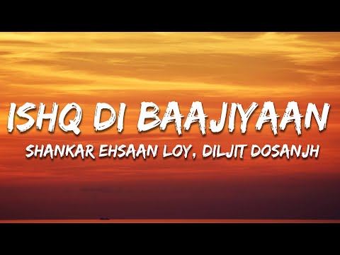 Diljit Dosanjh, Shankar-Ehsaan-Loy - Ishq Di Baajiyaan (Lyrics)
