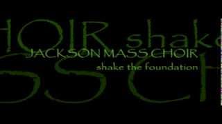 Jackson Mass Choir - Shake the foundation