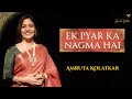 Ek Pyar Ka Nagma Hai The Amruta Kolatkar Studio Season 1