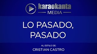 Karaokanta - Cristian Castro - Lo pasado pasado