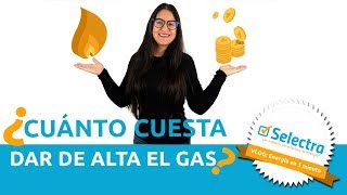 ¿Cuánto cuesta dar de alta el gas natural