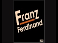 Franz Ferdinand - Come on Home