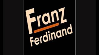 Franz Ferdinand - Come on Home