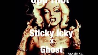 Sticky Icky x Ghost - Opp Thot