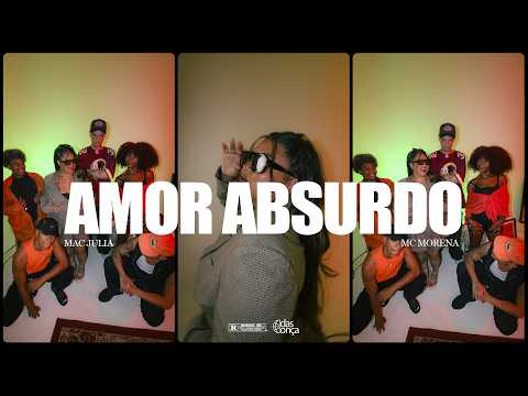 Amor Absurdo Part. Mc Morena - Mac Júlia