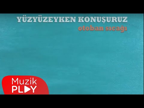 Yüzyüzeyken Konuşuruz - Çok Acil Bir İş (Official Audio)