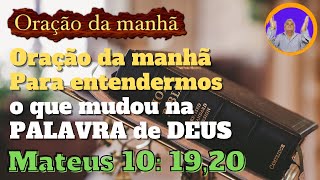 Orao da manh Para entendermos o que mudou na PALAVRA de DEUS