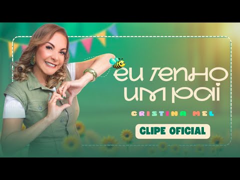 Cristina Mel - Eu Tenho um Pai (Clipe Oficial)