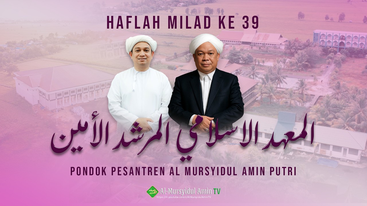 HAFLAH MILAD KE 39 PONDOK PESANTREN AL MURSYIDUL AMIN (Putri) 2026